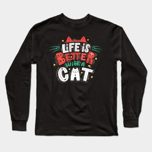 Life Is Better With A Cat Long Sleeve T-Shirt